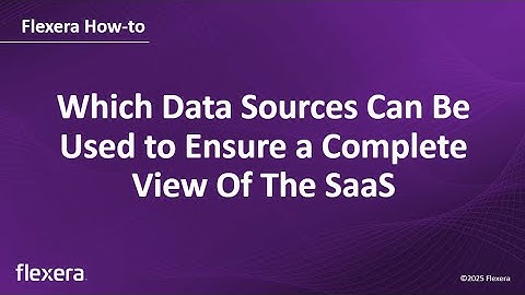 Which Data Sources Can Be Used to Ensure a Complete View Of Your SaaS Estate​
