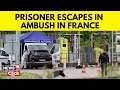 France News Today | Manhunt Underway In France After Prisoner Escapes in Ambush | News18 | G18V