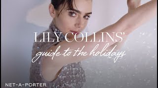 Lily Collins&#39; guide to the holidays | NET-A-PORTER