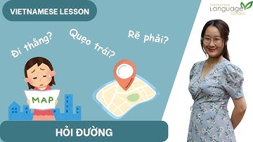 Vietnamese Language Lesson: Hỏi đường - Ask for Direction in Vietnamese