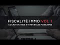 Fiscalite immo vol 1  location vide  revenus fonciers formation gratuite  complte