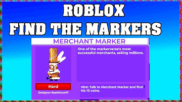How To Find MERCHANT MARKER in ROBLOX FIND THE MARKERS🖌️ [UPDATE 2025] [walkthrough]