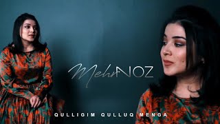 MehrNoz-Qulligim qulluq menga