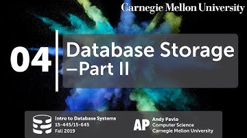 04 - Database Storage II (CMU Databases Systems / Fall 2019)
