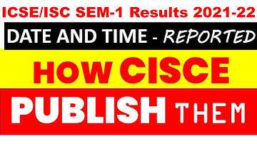 CISCE Official Reports about ICSE/ISC 2021-22 Semester-1 Board Exams Results Going to be LIVE Soon