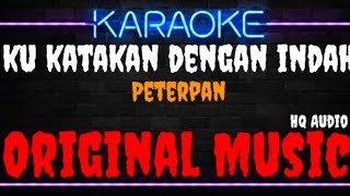 Karaoke Ku Katakan Dengan Indah  Original   Hq   Peterpan