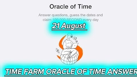 21 August Timefarm oracle of time Answer today