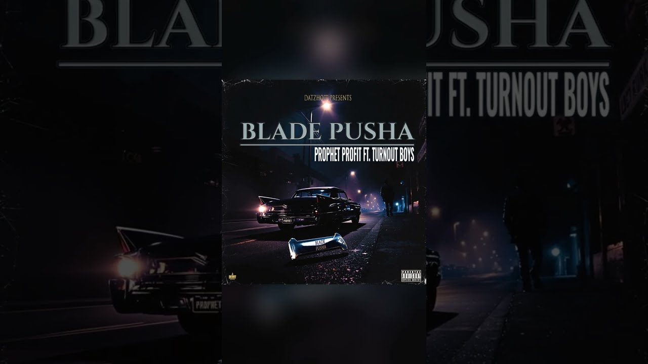 Prophet Profit Ft Turnout Boys Blade Pusha Preview 