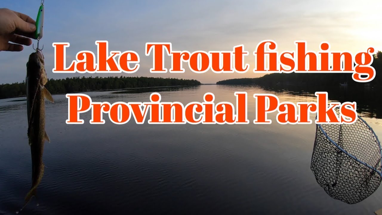 Lake trout fishing Ontario provincial parks