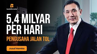 KISAH INSPIRATIF BOS JALAN TOL  HM YUSUF HAMKA  BE A BILLIONAIRE