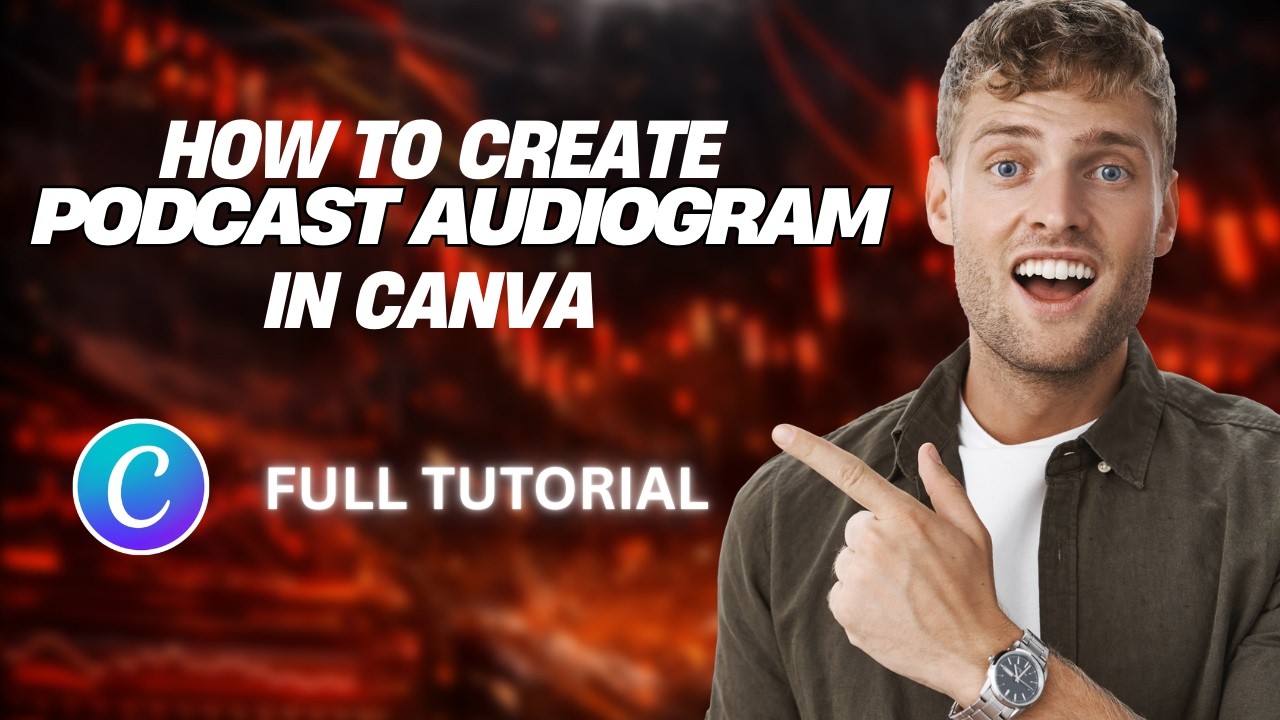 How To Create A Podcast Audiogram In Canva [2026 Full Guide] - YouTube