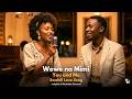 Wewe Na Mimi You And Me Swahili Romantic Duet Young Homie JollyGul