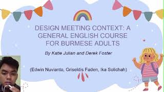 DESIGNING MEETING CONTEXT: A GENERAL ENGLISH COURSE FOR BURMESE ADULS