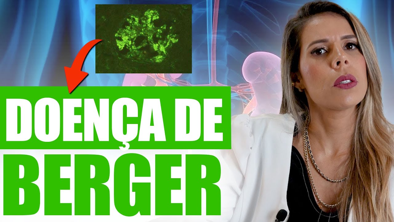 DOENÇA DE BERGER (NEFROPATIA POR IGA) CAUSAS E TRATAMENTO YouTube DOENÇA DE BERGER (NEFROPATIA POR IGA) CAUSAS E TRATAMENTO YouTube
