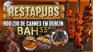 RODÍZIO DE CARNES EM DUBLIN | Churrascaria Gaúcha BAH 33° na Irlanda | com: BRUNA PAGOTTI