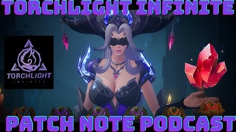 Torchlight Infinite SS7 Arcana Patch Note Overview Podcast