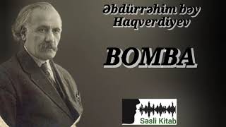 Səsli Kitab. Əbdürrəhim bəy Haqverdiyev - BOMBA (səsləndirmə: Sara Murtuzayeva)
