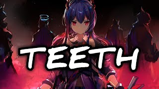 ♫ Nightcore - Teethlyrics