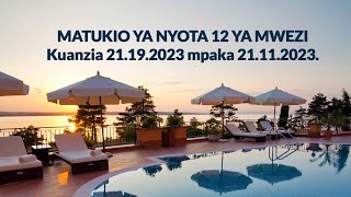 Matukio ya mwezi kwa NYOTA ZETU 12 kuanzia 21.10.2023 mpaka 21.11.2023 Matukio ya mwezi kwa NYOTA ZETU 12 kuanzia 21.10.2023 mpaka 21.11.2023