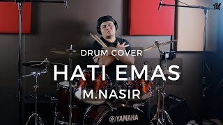 HATI EMAS - M.NASIR (LIVE DRUM COVER)