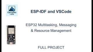 ESP32 | Multitasking, Messaging and Resource Management | ESP-IDF and VSCode | FULL PROJECT