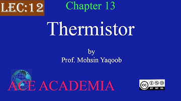 Thermistor | Chapter 13 Current Electricity | Lecture 12 | Physics | ACE Academia