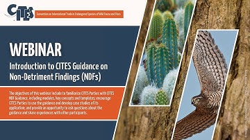 CITES Webinar: Introduction to CITES Guidance on Non-Detriment Findings (NDFs)