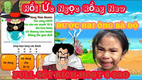 Hồi Ức Ngọc Rồng New - Được Qúy Bà Hạt Mít và Quý Ông Satan Độ được Sét Kích Hoạt 8 Sao Luôn Ae Ơi