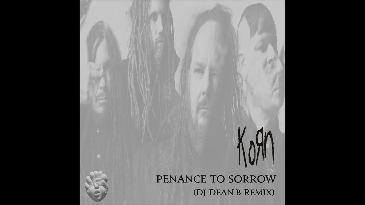 Korn Penance To Sorrow (DJ Dean.B Remix) [Audio] YouTube