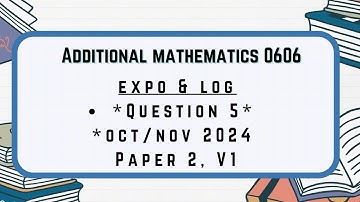 Additional mathematics 0606 Topic Exponential&Logarithm Question5 Oct/Nov 2024 Paper 2 V1