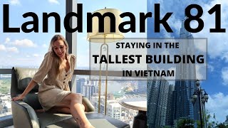 Staying in the Tallest Building in Vietnam || Landmark 81