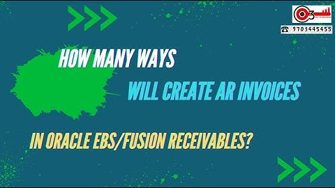 How many ways will create AR invoices in Oracle EBs/Fusion Receivables?#o3technologies