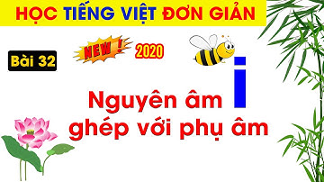 Tiếng Việt Lớp 1 | Bài 32 Ghép Vần Với Nguyên Âm I | Vừa Học Vừa Chơi | Học Chữ Cái
