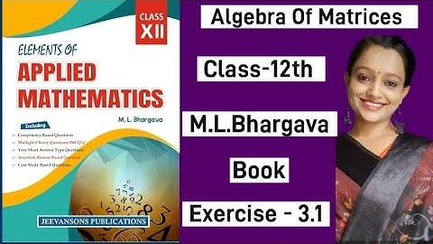 Class12th applied Mathematics matrices|| Mlbhargava Book Exercise 3.1||