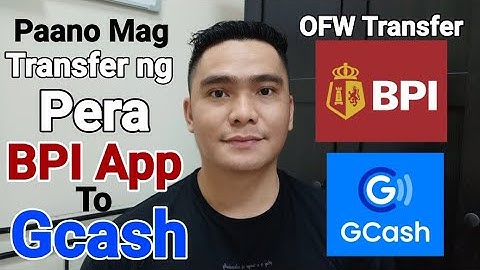PAANO MAG TRANSFER NG PERA FROM BPI TO GCASH | BPI NEW APP | GCASH APP