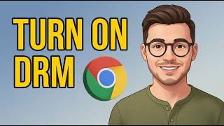 How to Turn on DRM on Google Chrome Browser [2026 Tutorial for Beginners]