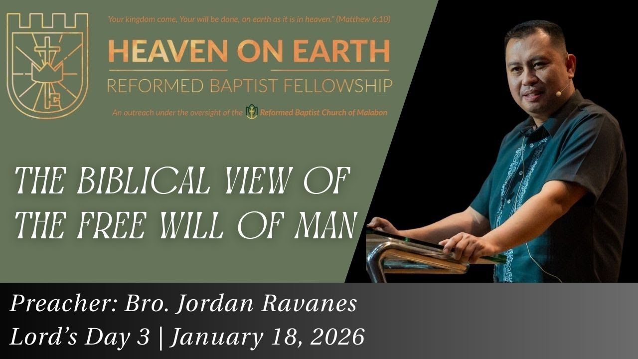 The Biblical View of the Free Will of Man | Bro. Jordan Ravanes