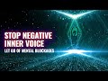 Stop negative inner voice 417 hz positive aura cleanse binaural beats  let go of mental blockages