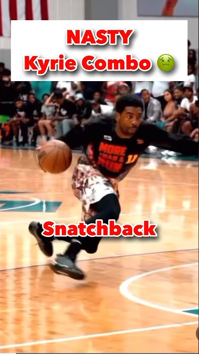NASTY Kyrie Combo 🤢