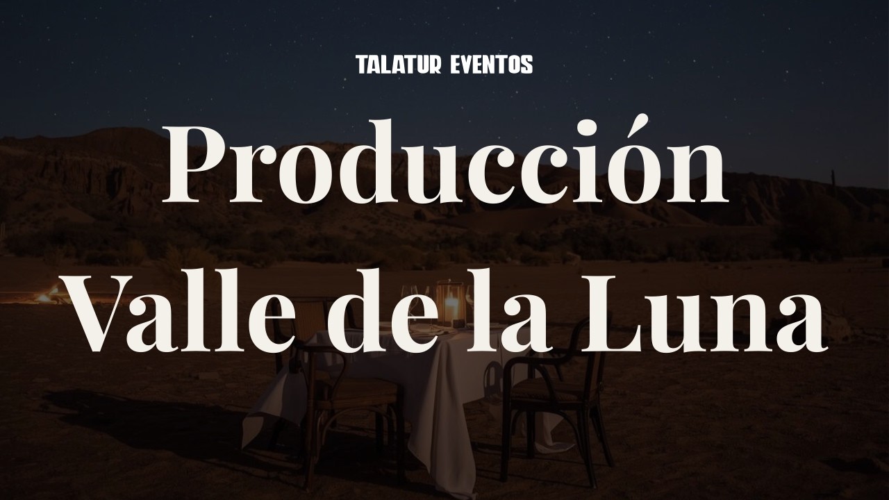 Producción completa cena de fin de año Valle de la Luna | Talatur Eventos en San Pedro de Atacama