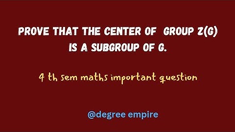 what is center of group and prove that centre of group is subgroup #degree #degree_exams #mpc #maths