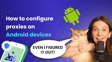 Configuring proxies on Android devices