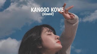 Kanggo Kowe, (SLOWED)