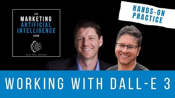 DALL-E 3 AI Experimentation and Testing - The Marketing AI Show with Paul Roetzer and Mike Kaput