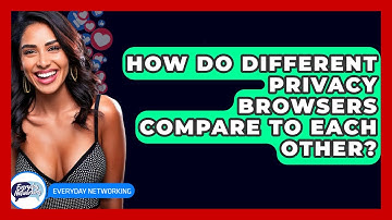 How Do Different Privacy Browsers Compare To Each Other? - Everyday-Networking