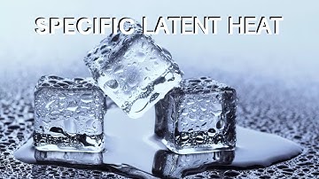 Chapter 4.3 Specific Latent Heat