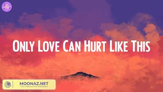 Only Love Can Hurt Like This - Paloma Faith (Lyrics)