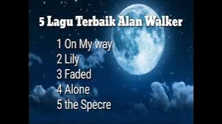 #alan_walker 5 LAGU TERBAIK ALAN WALKER