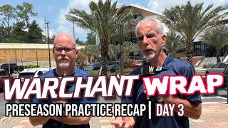 WARCHANT WRAP | day 3 FSU Football preseason camp | practice observations | physicality, cohesion?