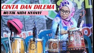 RATU KENDANG MUTIK NIDA NYANYI - CINTA DAN DILEMA LIVE KENDAL